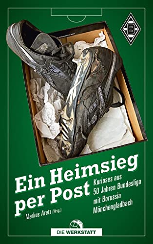 Beispielbild fr Ein Heimsieg per Post: Kurioses aus 50 Jahren Bundesliga mit Borussia Mnchengladbach zum Verkauf von medimops