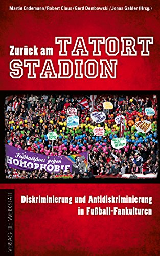 Beispielbild fr Zurck am Tatort Stadion: Diskriminierung und Antidiskriminierung in Fuball-Fankulturen zum Verkauf von medimops