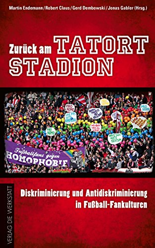 Stock image for Zurck am Tatort Stadion: Diskriminierung und Antidiskriminierung in Fuball-Fankulturen for sale by medimops