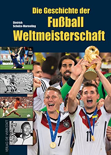 Beispielbild fr Die Geschichte der Fuball-Weltmeisterschaft zum Verkauf von medimops