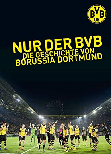 Stock image for Nur der BVB: Die Geschichte von Borussia Dortmund for sale by medimops