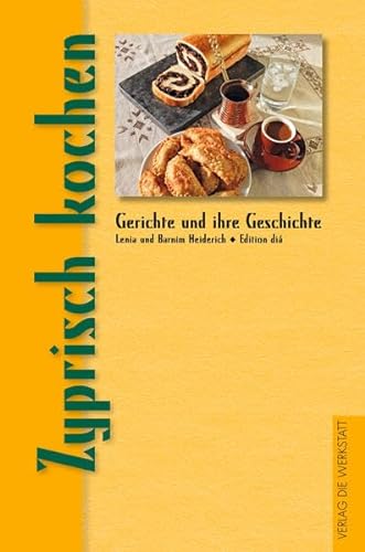 9783730701645: Zyprisch kochen: Aus der Reihe "Gerichte und ihre Geschichte"