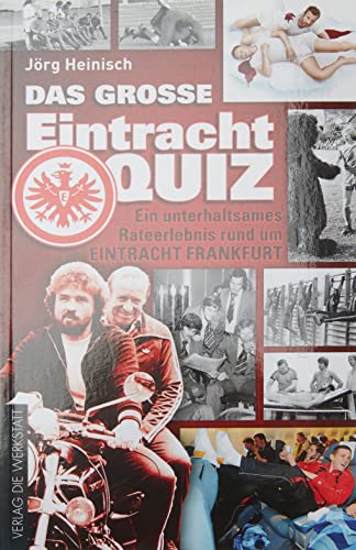 Stock image for Das groe Eintracht-Quiz: Ein unterhaltsames Rateerlebnis rund um Eintracht Frankfurt for sale by medimops