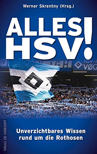 Stock image for Alles HSV! Unverzichtbares Wissen rund um die Rothosen for sale by medimops