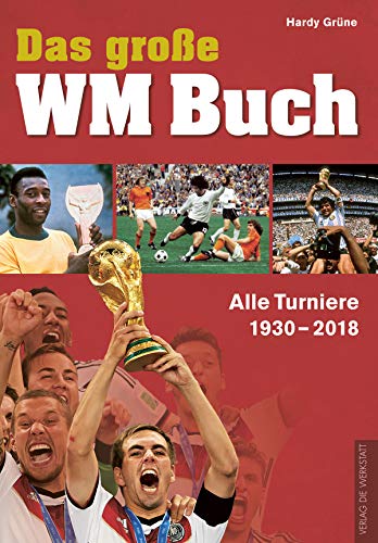 Beispielbild fr Das groe WM-Buch: Alle Turniere 1930?2018 zum Verkauf von medimops