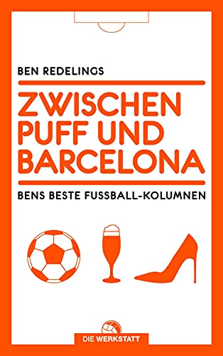 Beispielbild fr Zwischen Puff und Barcelona: Bens beste Fuball-Kolumnen zum Verkauf von medimops