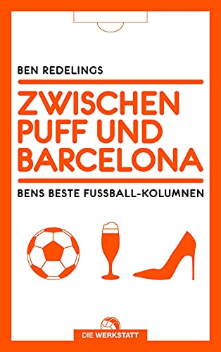 Stock image for Zwischen Puff und Barcelona: Bens beste Fuball-Kolumnen for sale by medimops