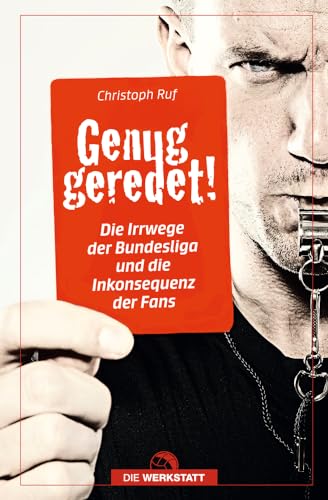Stock image for Genug geredet: Die Irrwege der Bundesliga und die Inkonsequenz der Fans for sale by Revaluation Books