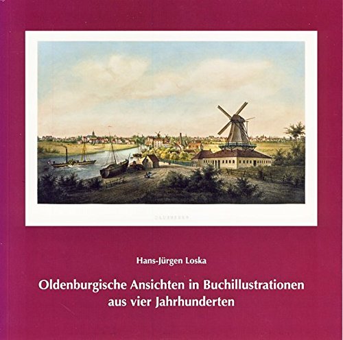 9783730810873: Oldenburgische Ansichten in Buchillustrationen aus vier Jahrhunderten