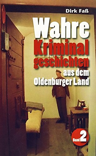 9783730812341: Wahre Kriminalgeschichten aus dem Oldenburger Land Band 2