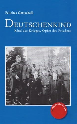 9783730813652: Deutschenkind: Kind des Krieges, Opfer des Friedens