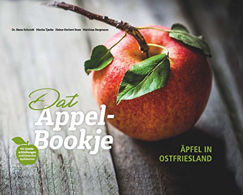 9783730813768: pfel in Ostfriesland: Dat Appel-Bookje. Mit Erstbeschreibungen ostfriesischer Apfelsorten