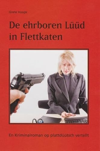 Beispielbild fr De ehrboren Ld in Flettkaten: En Kriminalroman op plattdtsch vertellt zum Verkauf von medimops