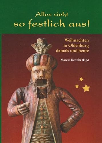 Stock image for Alles sieht so festlich aus!: Weihnachten in Oldenburg damals und heute for sale by medimops