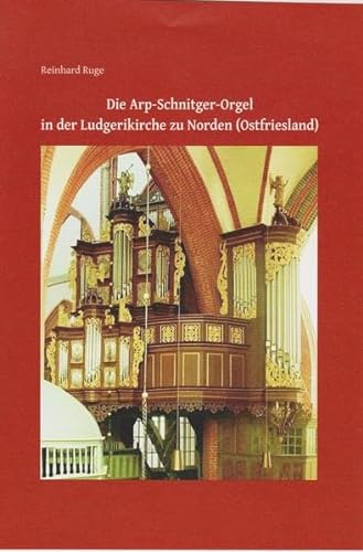 9783730815502: Die Arp-Schnitger-Orgel in der Ludgerikirche zu Norden (Ostfriesland)