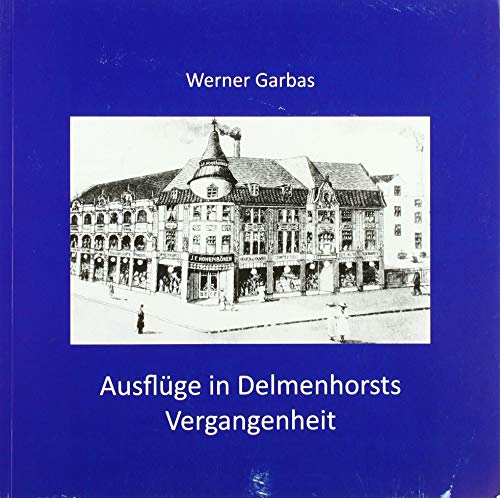 Beispielbild fr Ausflge in Delmenhorsts Vergangenheit zum Verkauf von Blackwell's