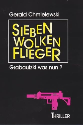 Beispielbild fr Siebenwolkenflieger: Grabautzki was nun? zum Verkauf von medimops