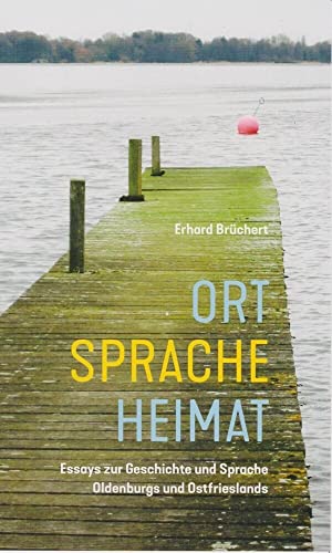 Stock image for Ort Sprache Heimat: Essays zur Geschichte und Sprache Oldenburgs und Ostfrieslands for sale by medimops