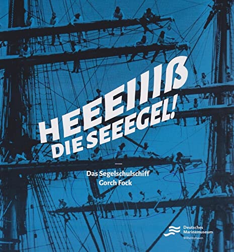 Immagine dell'editore per Das Segelschulschiff Gorch Fock: Heeeiii� die Seeegel! venduto da medimops