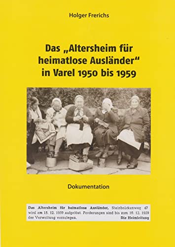 Beispielbild fr Das "Altersheim fr heimatlose Auslnder" in Varel 1950-1959 zum Verkauf von Blackwell's