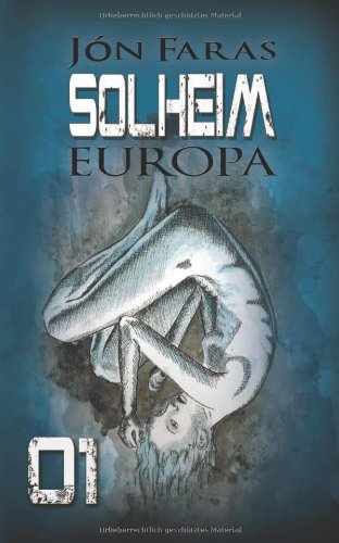 Imagen de archivo de Solheim 01 | EUROPA: Der Beginn einer Dystopie: Volume 1 a la venta por Revaluation Books