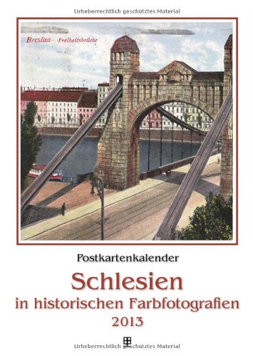 9783731008637: Schlesien in historischen Farbfotografien 2013: Postkartenkalender
