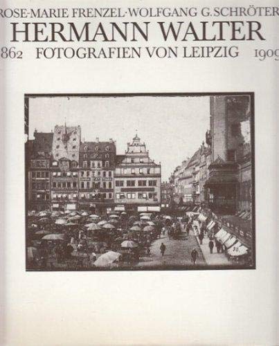 9783731100263: Hermann Walter: Fotografien von Leipzig, 1862-1909