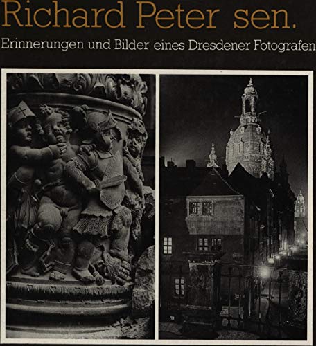 Beispielbild fr Richard Peter sen. Erinnerungen und Bilder eines Dresdner Fotografen zum Verkauf von medimops