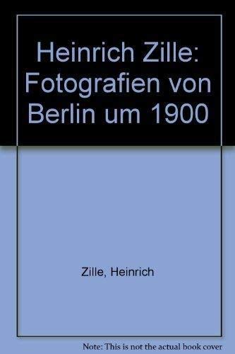 Beispielbild fr Heinrich Zille: Fotografien von Berlin um 1900 zum Verkauf von Antiquarius / Antiquariat Hackelbusch