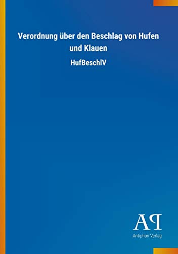 9783731433156: Verordnung ber den Beschlag von Hufen und Klauen: HufBeschlV