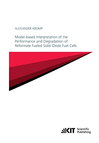 9783731500063: Model-based Interpretation of the Performance and Degradation of Reformate Fueled Solid Oxide Fuel Cells