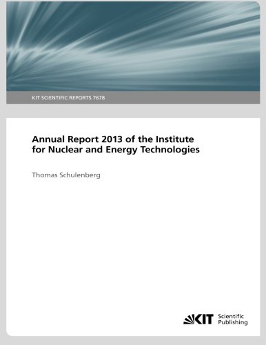 Stock image for Annual Report 2013 of the Institute for Nuclear and Energy Technologies (KIT Scientific Reports ; 7678) for sale by Revaluation Books