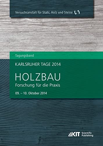 9783731502678: Karlsruher Tage 2014 - Holzbau : Forschung fuer die Praxis, Karlsruhe, 09. Oktober - 10. Oktober 2014: Forschung fr die Praxis, Karlsruhe, 09. Oktober - 10. Oktober 2014