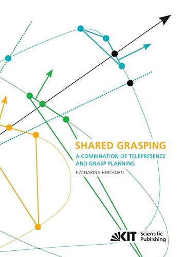 Stock image for Shared Grasping: a Combination of Telepresence and Grasp Planning for sale by Revaluation Books