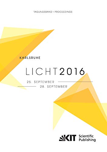 9783731505648: LICHT 2016 : Karlsruhe, 25. - 28. September ; Tagungsband - Proceedings ; [22. Gemeinschaftstagung = 22nd Associations' Meeting]