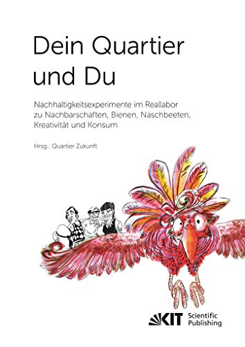 Beispielbild fr Dein Quartier und Du ? Nachhaltigkeitsexperimente im Reallabor zu Nachbarschaften, Bienen, Naschbeeten, Kreativitt und Konsum zum Verkauf von medimops