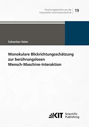 Stock image for Monokulare Blickrichtungsschätzung zur berührungslosen Mensch-Maschine-Interaktion (German Edition) for sale by WorldofBooks