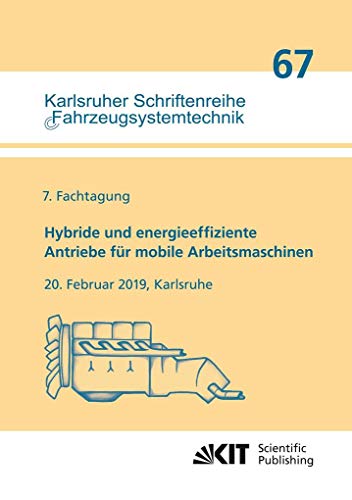 Beispielbild fr Hybride und energieeffiziente Antriebe fr mobile Arbeitsmaschinen : 7. Fachtagung, 20. Februar 2019, Karlsruhe zum Verkauf von Buchpark