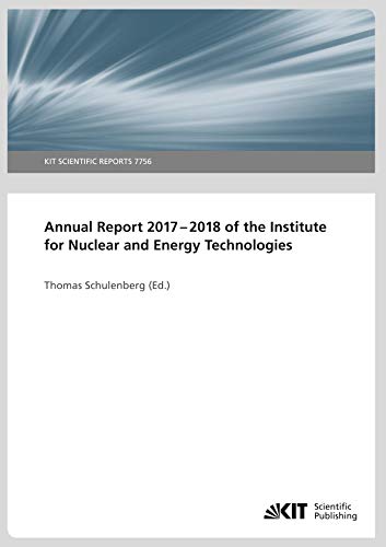 9783731509424: Annual Report 20172018 of the Institute for Nuclear and Energy Technologies: KIT Scientific Reports