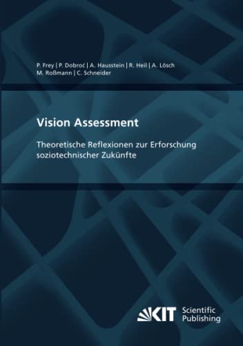 Beispielbild fr Vision Assessment: Theoretische Reflexionen zur Erforschung soziotechnischer Zuknfte zum Verkauf von Revaluation Books