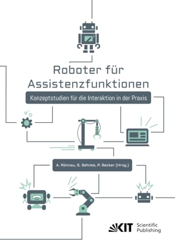 Stock image for Roboter fr Assistenzfunktionen : Konzeptstudien fr die Interaktion in der Praxis for sale by BuchWeltWeit Ludwig Meier e.K.