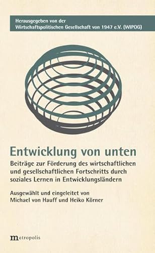 Beispielbild fr Entwicklung von unten: Frderung des wirtschaftlichen und gesellschaftlichen Fortschritts durch soziales Lernen in Entwicklungslndern zum Verkauf von medimops