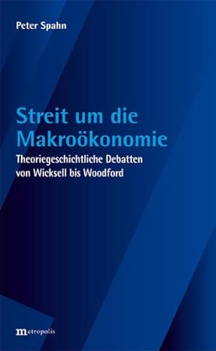 Stock image for Streit um die Makrokonomie: Theoriegeschichtliche Debatten von Wicksell bis Woodford for sale by medimops