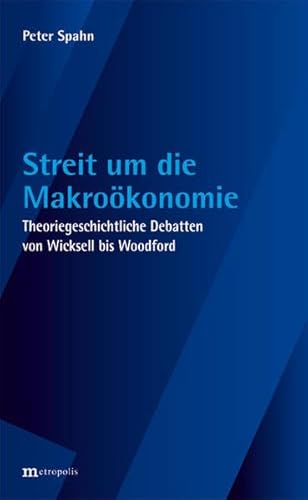 9783731611936: Streit um die Makrokonomie: Theoriegeschichtliche Debatten von Wicksell bis Woodford