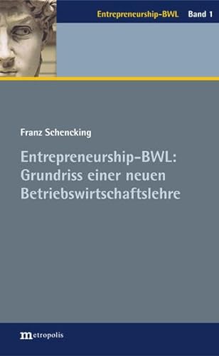 9783731613664: Schencking, F: Entrepreneurship-BWL: Grundriss einer neuen B