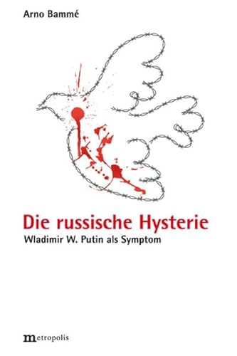 Beispielbild fr Die russische Hysterie: Wladimir W. Putin als Symptom zum Verkauf von medimops