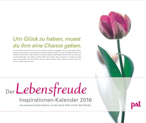 Pal Lebensfreude Inspirationen 2016: PhotoArt Kalender : PhotoArt Kalender - Doris Wolf, Rolf Merkle