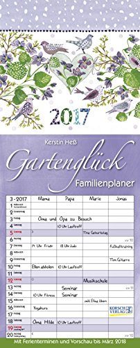 Familienplaner Gartenglück 2017: 4 Spalten. Familientimer mit Ferienterminen und Vorschau bis März 2018