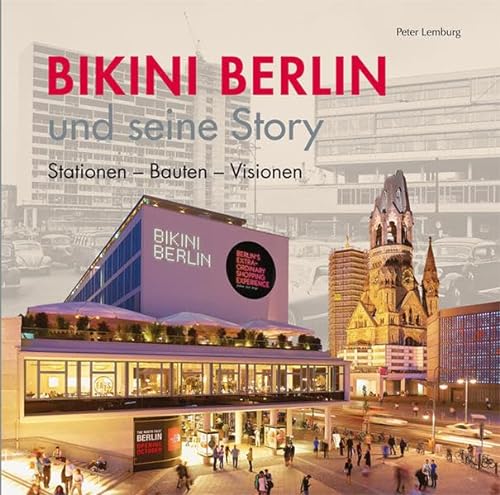Beispielbild fr Bikini Berlin und seine Story: Stationen - Bauten - Visionen zum Verkauf von medimops