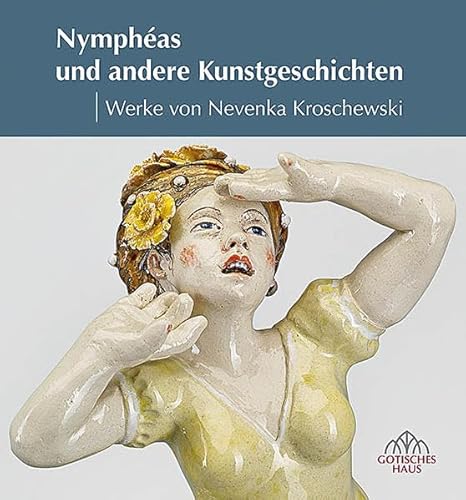 Beispielbild fr Nymphas und andere Kunstgeschichten: Werke von Nevenka Kroschewski zum Verkauf von medimops